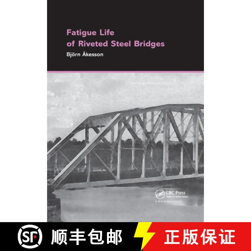 【3-4周达】Fatigue Life of Riveted Steel Bridges [9781138372603]