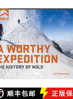 【3-4周达】A Worthy Expedition : The History of NOLS [9781493026074]
