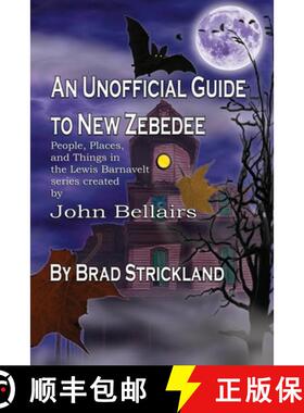【3-4周达】An Unofficial Guide to New Zebedee: People, Places, and Things in the Lewis Barnavelt seri... [9781732457010]