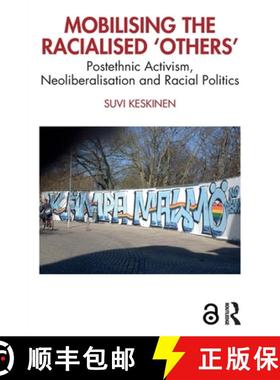 【3-4周达】Mobilising the Racialised 'Others': Postethnic Activism, Neoliberalisation and Racial Poli... [9780367432461]