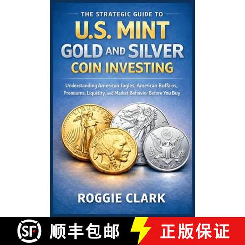 【3-4周达】The Strategic Guide to U.S. Mint Gold and Silver Coin Investing: Understanding American Ea... [9798256166335]