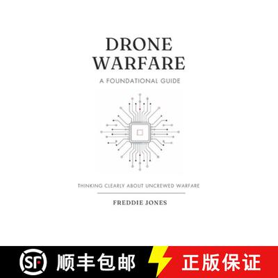 【3-4周达】Drone Warfare - A Foundational Guide : Thinking Clearly About Uncrewed Warfare [9781764686518]