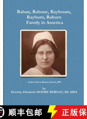 【3-4周达】Raban, Rabone, Raybourn, Rayburn, Raburn, Family in America [9781329399846]