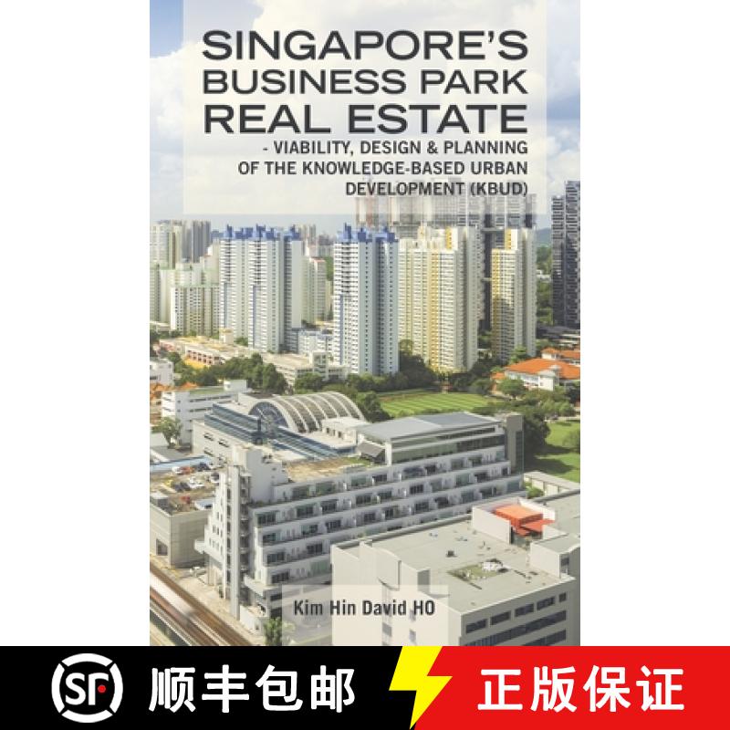 【3-4周达】Singapore's Business Park Real Estate: -  Viability, Design & Planning of   the Knowledge-... [9781482879230]