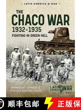 【3-4周达】The Chaco War 1932-1935: Fighting in the Green Hell [9781913118730]