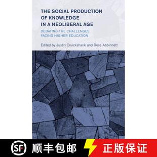 预订 Neoliberal Facing Age Debating E... 9781538161401 Production Knowledge Challenges the Higher Social The