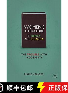 【3-4周达】Women’s Literature in Kenya and Uganda: The Trouble with Modernity [9780230108875]