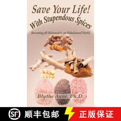 【3-4周达】Save Your Life with Stupendous Spices: : Becoming pH Balanced in an Unbalanced World [9781947151284]