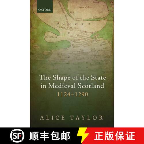 【3-4周达】精装 The Shape of the State in Medieval Scotland, 1124-1290 [9780198749202]
