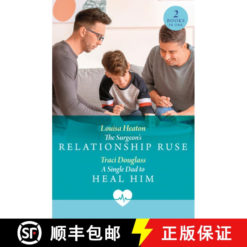 【3-4周达】Surgeon's Relationship Ruse / A Single Dad To Heal Him: The Surgeon's Relationship Ruse / ... [9780263325034]