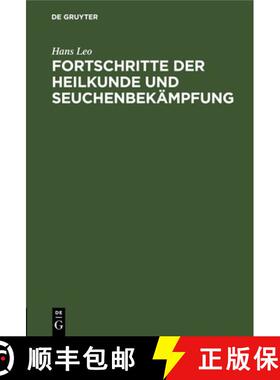 预订 Fortschritte Der Heilkunde Und Seuchenbekämpfung: Rede Gehalten Bei Der Feier Des Gedächtnisse... [9783112693094]