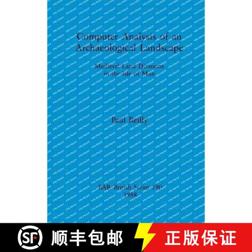 【3-4周达】Computer Analysis of an Archaeological Landscape: Medieval Land Divisions in the Isle of Man [9780860545460]