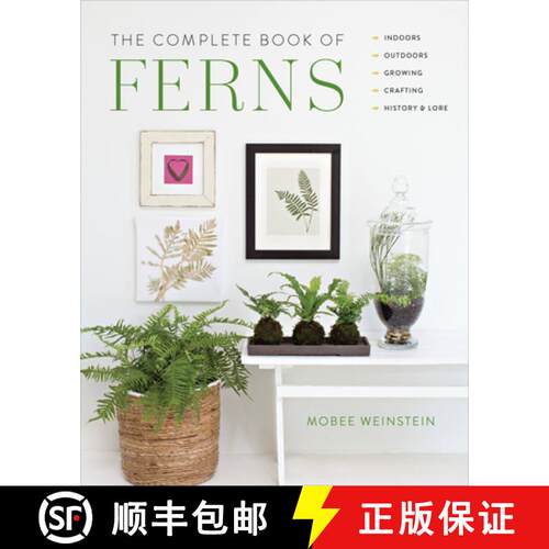 【3-4周达】The Complete Book of Ferns: Indoors - Outdoors - Growing - Crafting - History & Lore [9780760374818]