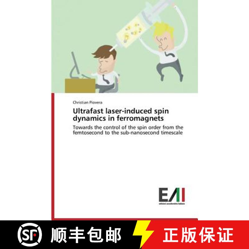 预订 Ultrafast Laser-Induced Spin Dynamics in Ferromagnets [9783639645323]