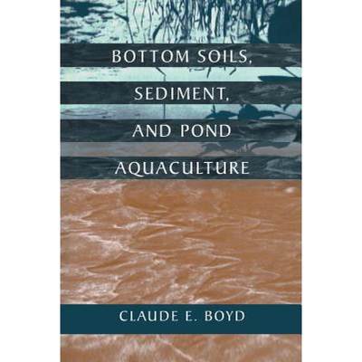 【4周达】Bottom Soils, Sediment, and Pond Aquaculture [9781461357209]