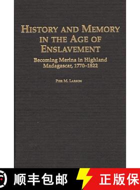 【3-4周达】History and Memory in the Age of Enslavement: Becoming Merina in Highland Madagascar, 1770... [9780325002170]