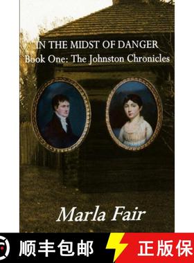 【3-4周达】In the Midst of Danger: The Johnston Chronicles Book One [9780557231171]