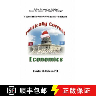 【3-4周达】Politically Correct Economics: A Semantic Primer fro Realistic Radicals Selling the same o... [9781596300224]