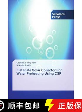 预订 Flat Plate Solar Collector For Water Preheating Using CSP [9786202307703]