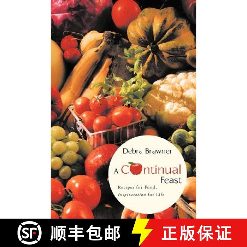 【2-3周达】A Continual Feast: Recipes for Food, Inspiratation for Life [9781449739959]