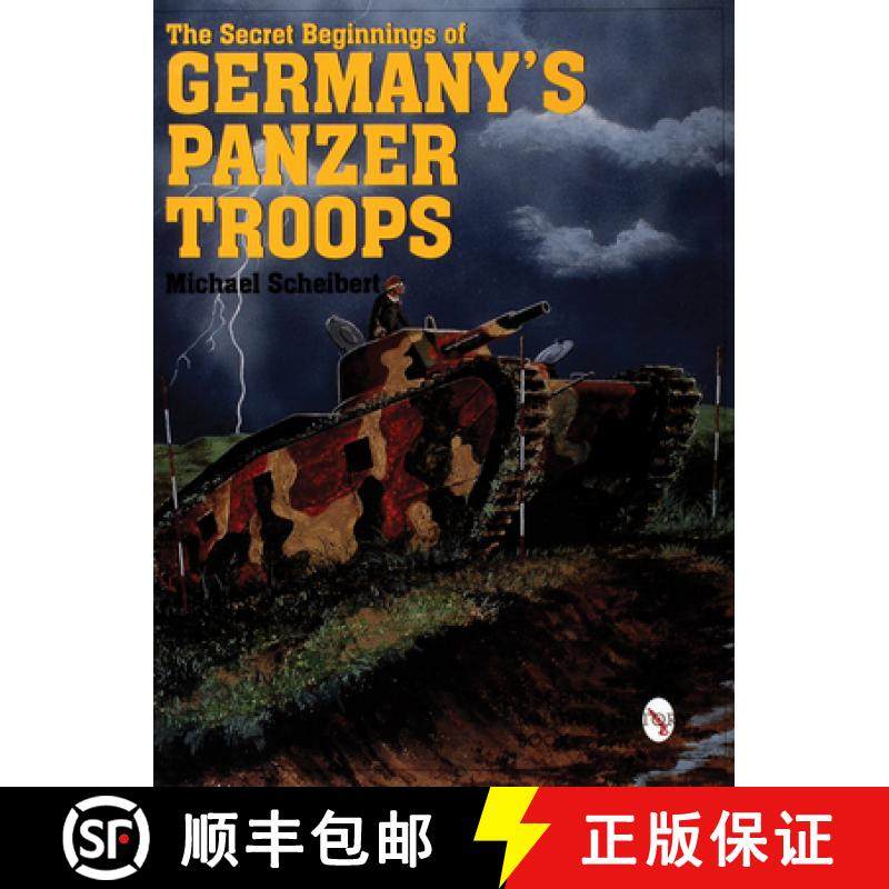 【3-4周达】The Secret Beginnings of Germany's Panzer Troops [9780764307881]