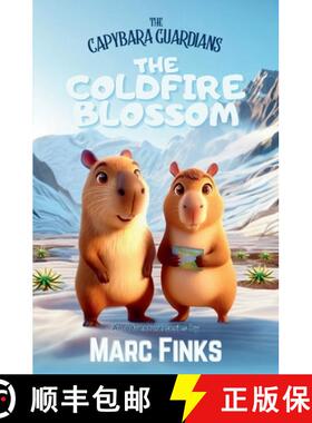 预订 The Capybara Guardians, Book 5: The Coldfire Blossom: Capybara Guardians [9786166161212]