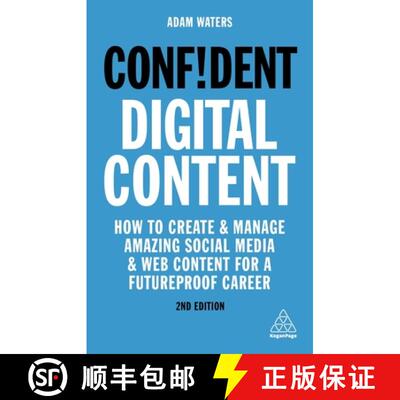 【3-4周达】Confident Digital Content – How to Create and Manage Amazing Social Media and Web Content... [9781789663365]