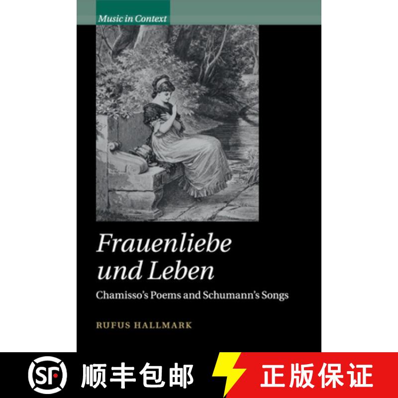 【3-4周达】Frauenliebe und Leben: Chamisso's Poems and Schumann's Songs - Frauenliebe und Leben: Cham... [9781108700252]