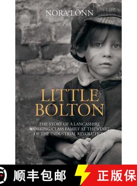【3-4周达】Little Bolton: The Story of a Lancashire Working Class Family at the Start of the Industri... [9789198322903]