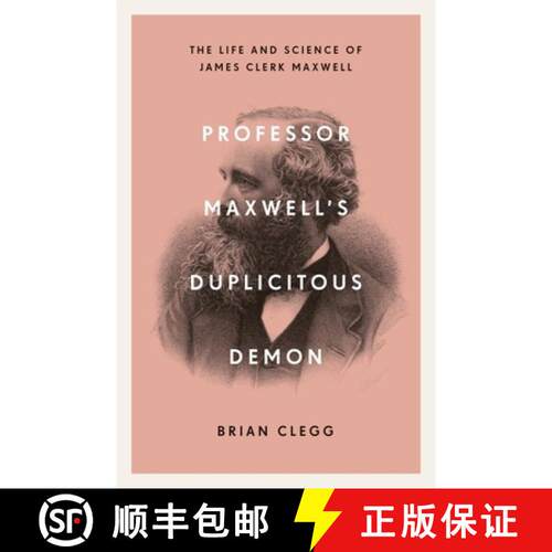 【3-4周达】Professor Maxwell's Duplicitous Demon: How James Clerk Maxwell Unravelled the Mysteries of... [9781785785702]