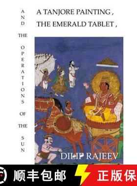 预订 A Tanjore Painting, The Emerald Tablet, And The Operations Of The Sun [9781365896200]
