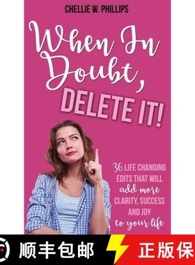 预订 When In Doubt, Delete It!: 36 Life Changing Edits That Will Add More Clarity, Success, and Joy t... [9781640854994]