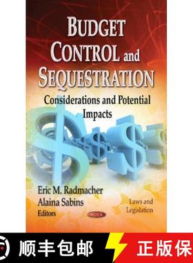 【3-4周达】Budget Control and Sequestration: Considerations and Potential Impacts [9781622579136]