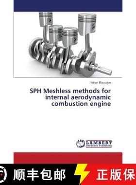 【3-4周达】SPH Meshless methods for internal aerodynamic combustion engine [9783659719219]
