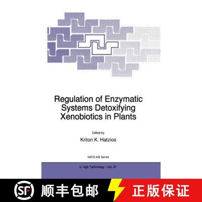 【3-4周达】Regulation of Enzymatic Systems Detoxifying Xenobiotics in Plants [9789048148790]