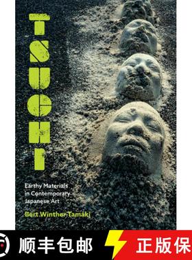 【3-4周达】Tsuchi: Earthy Materials in Contemporary Japanese Art [9781517911911]