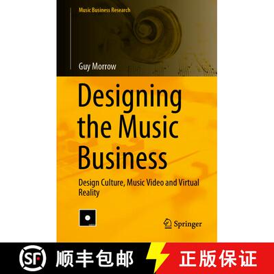 【3-4周达】精装 Designing the Music Business : Design Culture, Music Video and Virtual Reality [9783030481131]