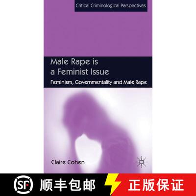 【3-4周达】精装 Male Rape is a Feminist Issue: Feminism, Governmentality and Male Rape [9780230223967]