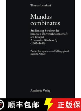 预订 Mundus combinatus：Studien zur Struktur der barocken Universalwissenschaft am Beispiel Athanasiu... [9783050044880]