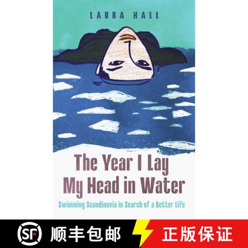 【3-4周达】精装 The Year I Lay My Head in Water: Swimming Scandinavia in Search of a Better Life [9781837732395]