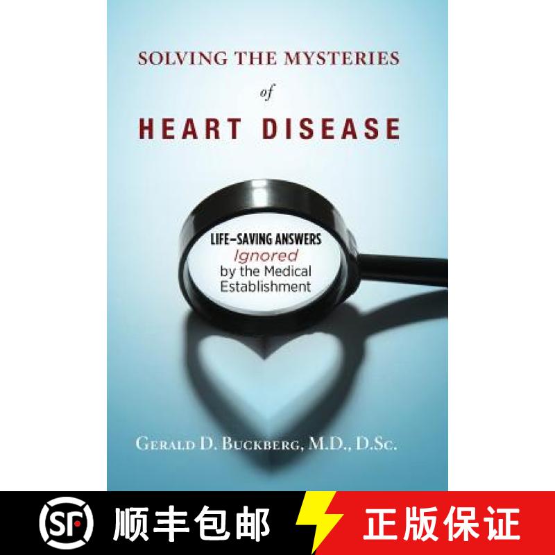 【4周达】Solving the Mysteries of Heart Disease: Life-Saving Answers Ignored by the Medical Establish... [9780999847206]