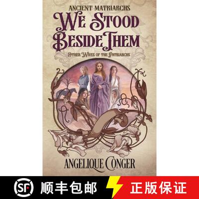 【3-4周达】We Stood Beside Them: Other Wives of the Patriarchs [9781946550415]