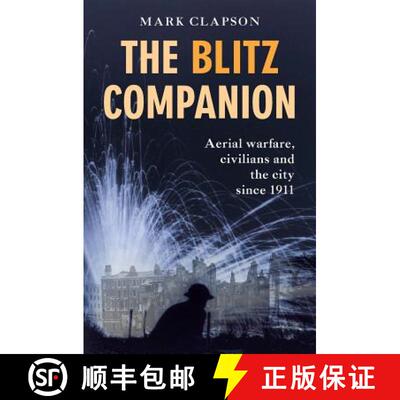 【3-4周达】The Blitz Companion: Aerial Warfare, Civilians and the City Since 1911 [9781911534488]