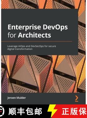 预订 Enterprise DevOps for Architects: Leverage AIOps and DevSecOps for secure digital transformation [9781801812153]