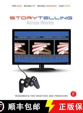 【3-4周达】Storytelling Across Worlds: Transmedia for Creatives and Producers: Transmedia for Creativ... [9780240824116]