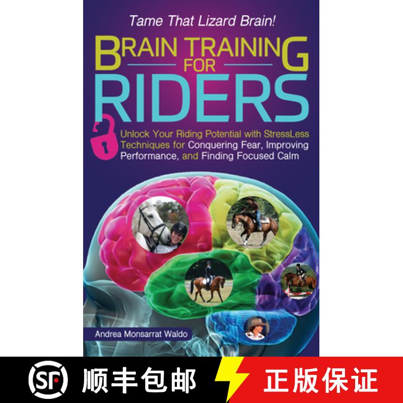 【3-4周达】Brain Training for Riders: Unlock Your Riding Potential with Stressless Techniques for Con... [9781570767517]