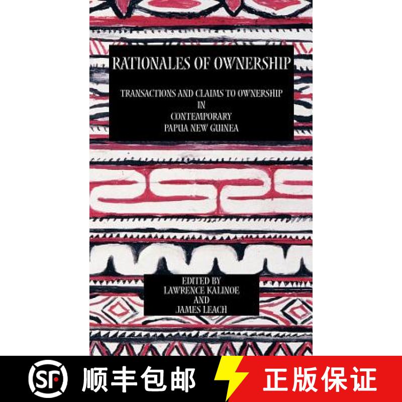 【3-4周达】Rationales of Ownership: Transactions and Claims to Ownership in Contemporary Papua New Gu... [9780954557201]