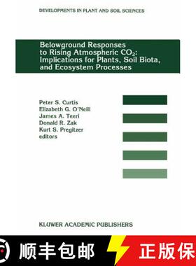 【3-4周达】Belowground Responses to Rising Atmospheric CO2: Implications for Plants, Soil Biota, and ... [9789048144150]