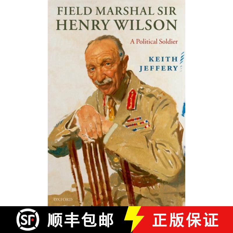 【3-4周达】陆军元帅亨利威尔逊:政治战士 Field Marshal Sir Henry Wilson [9780199239672]