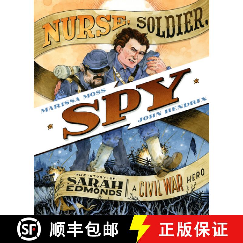 预订 Nurse, Soldier, Spy: The Story of Sarah Edmonds, a Civil War Hero: The Story of Sarah Edmonds, a... [9780810997356]
